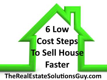 Six low cost steps to sell your house faster
