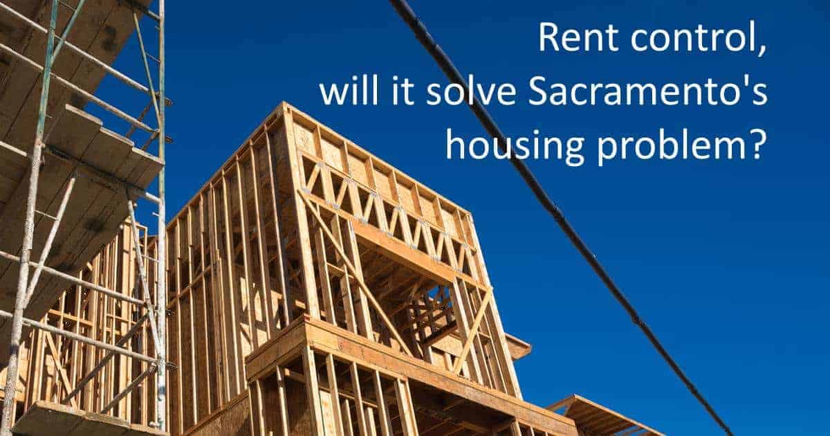 Rent control, will it solve Sacramento's housing problem?