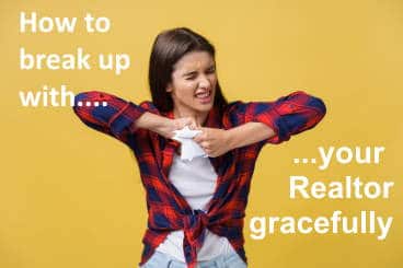 How to Break Up with Your Realtor