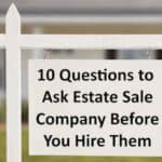 10 Questions to ask estate sale company